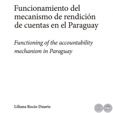 FUNCIONAMIENTO DEL MECANISMO DE RENDICIÓN DE CUENTES EN EL PARAGUAY - LILIANA ROCÍO DUARTE RECALDE - Año 2012